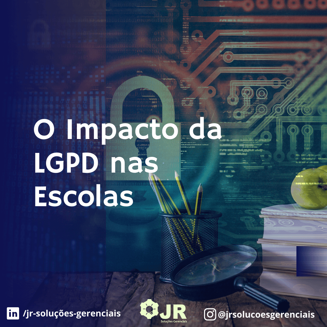 O IMPACTO DA LGPD NAS ESCOLAS!!!