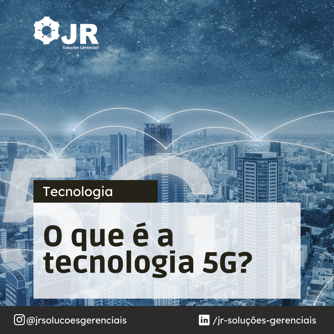 O que é a tecnologia 5G?